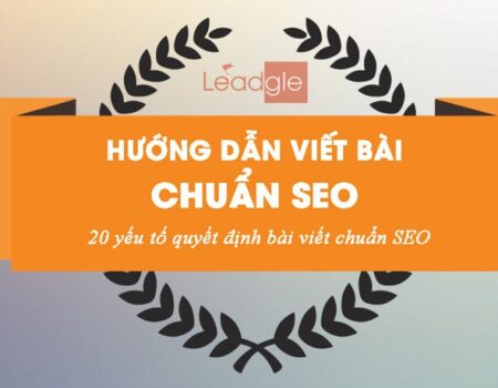 Hướng dẫn viết bài chuẩn SEO – 20 yếu tố quyết định bài viết chuẩn SEO