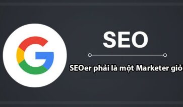 SEO 2017: SEOer phải là một Marketer giỏi